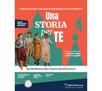Una storia per te. Per la Scuola media. Con e-book. Con espansione online. Dal Medioevo alla Guerra dei trent'anni (Vol. 1)