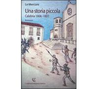Una storia piccola. Calabria 1806-1807