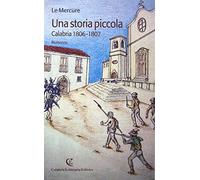 Una storia piccola. Calabria 1806-1807