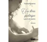 Una storia qualunque. I giochi del destino