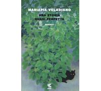 Una storia quasi perfetta [Hardcover] [Jan 28, 2016] Veladiano, Mariapia