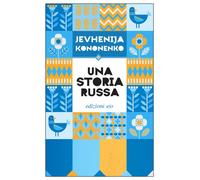 Una storia russa-Kononenko, Jevhenija-Copertina flessibile