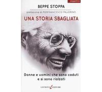 Una storia sbagliata. Donne e uomini che sono caduti e si sono rialzati