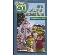 Una storia spaziale. Planet 51. Ediz. illustrata