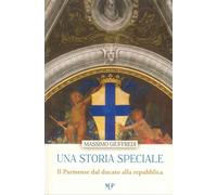 Una Storia Speciale. Il Parmense dal Ducato alla Repubblica