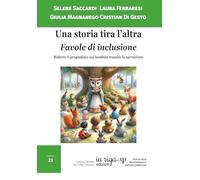 Una storia tira l’altra. Favole di inclusione: Ridurre il pregiudizio nei bambini tramite la narrazione