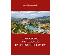 Una storia Un ricordo - Castri Sangri Civitas - ER