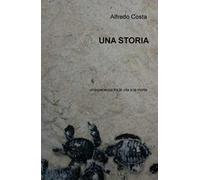 Una storia. Un'esperienza fra la vita e la morte