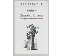 Una storia vera e altre opere scelte da Alberto Savinio