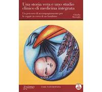 Una storia vera e uno studio clinico di medicina integrata. Un percorso di accompagnamento per le coppie in cerca di un bambino