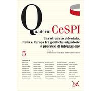 Una strada accidentata. Italia e Europa tra politiche migratorie e processi di integrazione