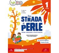 Una strada di perle. Per la Scuola elementare. 4 volumi indivisibili + HUB Kids + Contenuti Digitali Integrativi: Vol. 1