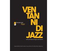 Una strada lunga vent’anni. Vent’anni di Piacenza Jazz Fest