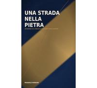 Una strada nella pietra: Un romanzo sul coraggio di non avere tutte le risposte