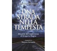 Una strada nella tempesta. Attualità dell'esperienza di Gregorio Magno