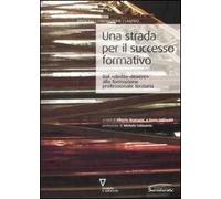 Una strada per il successo formativo. Dal «diritto-dovere» alla formazione professionale terziaria