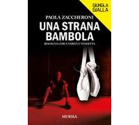 Una strana bambola. Bologna cerca verità e vendetta
