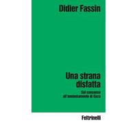 Una strana disfatta. Sul consenso all'annientamento di Gaza
