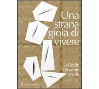 «Una strana gioia di vivere» a Grado Giovanni Merlo