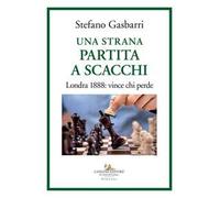 Una strana partita a scacchi. Londra 1888: vince chi perde