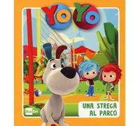 Una strega al parco. Yo-Yo. Ediz. a colori