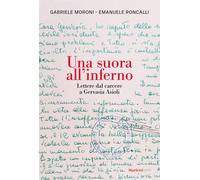 Una suora all'inferno. Lettere dal carcere a Gervasia Asioli - 20