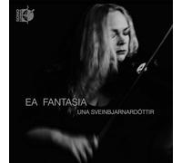 Una Sveinbjarnardottir - Ea Fantasia