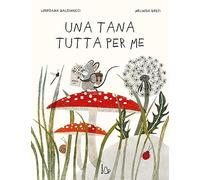 Una tana tutta per me. Ediz. a colori