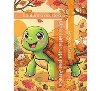 Una Tartaruga per Amica: L'autunno nel bosco