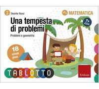 Una tempesta di problemi. Problemi e geometria. Schede per Tablotto 7+ Matematica