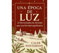 Una temporada de luz: 25 devociones de Adviento Para una Navidad con significado