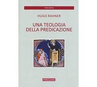 Una teologia della predicazione