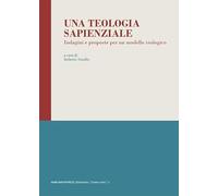 Una teologia sapienziale. Indagini e proposte per un modello teologico
