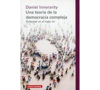 Una teoría de la democracia compleja/ A Theory of Complex Democracy: Gobernar en el siglo XXI