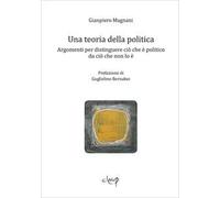 Una teoria della politica. Argomenti per distinguere ciò che è politico da ciò che non lo è