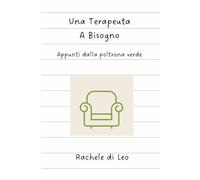 Una Terapeuta a Bisogno: Appunti dalla poltrona verde