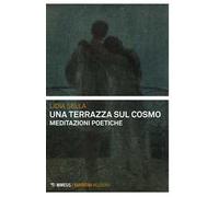 Una terrazza sul cosmo. Meditazioni poetiche