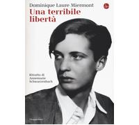 Una terribile libertà. Ritratto di Annemarie Schwarzenbach