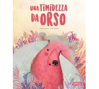 Una timidezza da orso. Pocket. Ediz. a colori