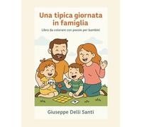 Una tipica giornata in famiglia: Libro da colorare con poesie per bambini