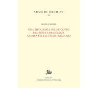 Una tipografia del Seicento fra Roma e Bracciano: Andrea Fei e il figlio Giacomo