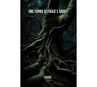 Una tomba di foglie e radici