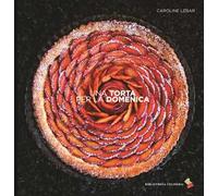 Una torta per la domenica. Ediz. a colori