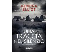 Libri Elliot Kendra - Una Traccia Nel Silenzio