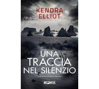 Una traccia nel silenzio [Paperback] [Mar 21, 2024] Elliot, Kendra and Marasco,