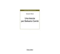 Una traccia per Belisario Cambi - Renzi Giovanni