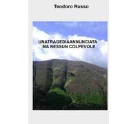 Una tragedia annunciata ma nessun colpevole