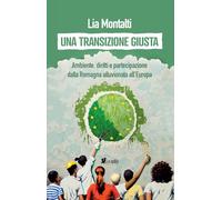 Una transizione giusta. Ambiente, diritti e partecipazione dalla Romagna alluvionata all'Europa