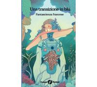 Una transizione in blu: Fantascienza francese