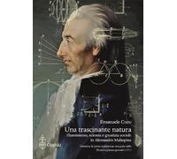 Una trascinante natura. Illuminismo, scienza e giustizia sociale in Alessandro Malaspina. Con la prima traduzione integrale delle «Theses ex physica generali» (1771)